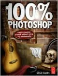 100% Photoshop: Create Stunning Illustrations Without Using Any Photographs