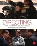 Directing: Film Techniques and Aesthetics