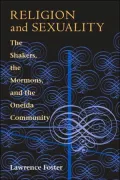 Religion and Sexuality: The Shakers, the Mormons and the Oneida Community