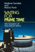 Waiting for Prime Time : The Women of Television News