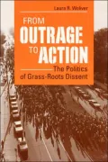 From Outrage to Action: The Politics of Grass-Roots Dissent