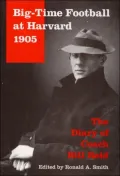 Big-Time Football at Harvard 1905 : The Diary of Coach Bill Reid