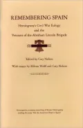 Remembering Spain: Hemingway's Civil War Eulogy and the Veterans of the Abraham Lincoln Brigade