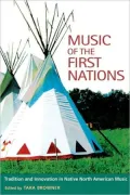 Music of the First Nations: Tradition and Innovation in Native North America