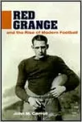 Red Grange and the Rise of Modern Football