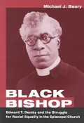 Black Bishop: Edward T. Demby and the Struggle for Racial Equality in the Episcopal Church