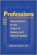 Professions: Conversations on the Future of Literary and Cultural Studies
