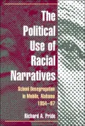 The Political Use of Racial Narratives: School Desegregation in Mobile, Alabama, 1954-97