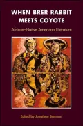 When Brer Rabbit Meets Coyote: African-Native American Literature
