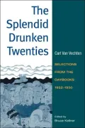 The Splendid Drunken Twenties : Selections from the Daybooks, 1922-30