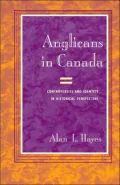 Anglicans in Canada: Controversies and Identity in Historical Perspective