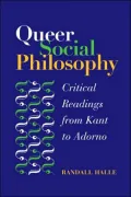 Queer Social Philosophy: Critical Readings From Kant to Adorno