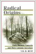 Radical Origins: Early Mormon Converts and Their Colonial Ancestors