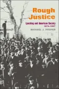 Rough Justice : Lynching and American Society, 1874-1947