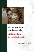 From Racism to Genocide : Anthropology in the Third Reich