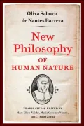 New Philosophy of Human Nature: Neither Known to Nor Attained by the Great Ancient Philosophers, Which Will Improve Human Life and Helath