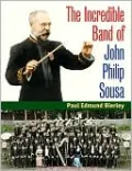 The Incredible Band of John Philip Sousa