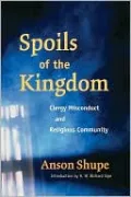 Spoils of the Kingdom: Clergy Misconduct and Religious Community