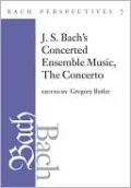 J. S. Bach's Concerted Ensemble Music: The Concerto