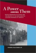A Power among Them: Bessie Abramowitz Hillman and the Making of the Amalgamated Clothing