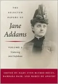 The Selected Papers of Jane Addams: Vol. 2: Venturing into Usefulness