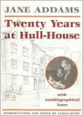 Twenty Years at Hull-House: With Autobiographical Notes