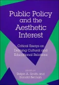 Public Policy and the Aesthetic Interest: Critical Essays on Defining Cultural and Educational Relations