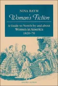 Woman's Fiction: A Guide to Novels by and About Women in America 1820-70