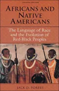 Africans and Native Americans: The Language of Race and the Evolution of Red-Black Peoples
