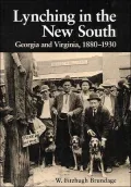 Lynching in the New South: Georgia and Virginia, 1880-1930