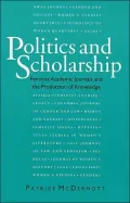 Politics and Scholarship: Feminist Academic Journals and the Production of Knowledge