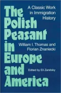 The Polish Peasant in Europe and America: A Classic Work in Immigration History