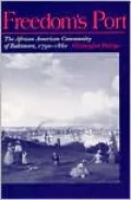 Freedom's Port: The African American Community of Baltimore, 1790-1860