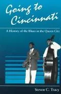 Going to Cincinnati A History of the Blues in the Queen City