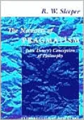 The Necessity of Pragmatism: John Dewey's Conception of Philosophy