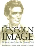 The Lincoln Image: Abraham Lincoln and the Popular Print