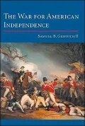 The War for American Independence: From 1760 to the Surrender at Yorktown in 1781