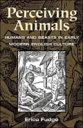 Perceiving Animals: Humans and Beasts in Early Modern English Culture