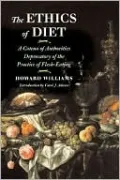 The Ethics of Diet: A Catena of Authorities Deprecatory of the Practice of Flesh-Eating