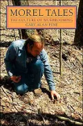 Morel Tales: The Culture of Mushrooming