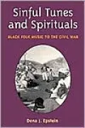 Sinful Tunes and Spirituals: Black Folk Music to the Civil War