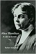 Alice Hamilton: A Life in Letters