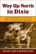 Way up North in Dixie: A Black Family's Claim to the Confederate Anthem