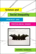 Science and Social Inequality: Feminist and Postcolonial Issues