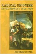 Radical Unionism in the Midwest, 1900-1950