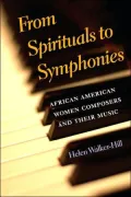 From Spirituals to Symphonies: African-American Women Composers and Their Music
