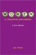 Women in American Journalism: A New History