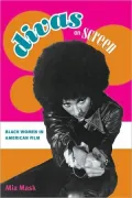 Divas on Screen: Black Women in American Film