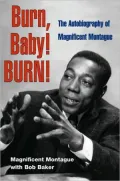Burn, Baby! BURN!: The Autobiography of Magnificent Montague (Music in American Life)