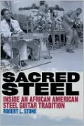 Sacred Steel: Inside an African American Steel Guitar Tradition